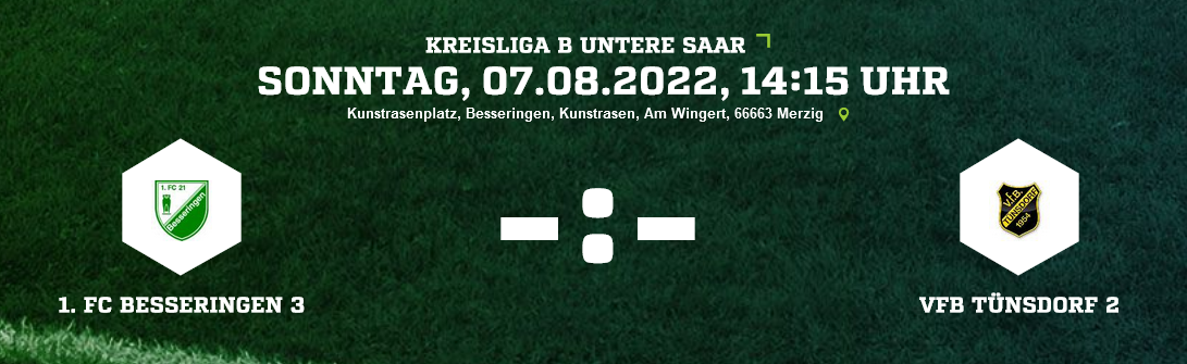 SP 1 KLB 1. FC Besseringen 3 VfB Tünsdorf 2 Ergebnis Kreisliga B Herren 07.08.2022